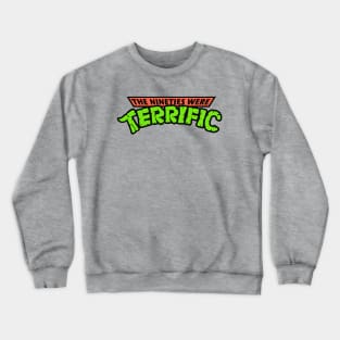 The 90s Were Terrific Crewneck Sweatshirt